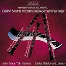 Clarinet Sonatas by Easley Blackwood and Max Reger - John Bruce Yeh