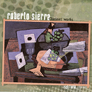 Roberto Sierra: Clarinet Works - Rick Faria