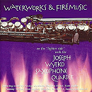 Waterworks & Firemusic - Joseph Wytko Saxophone Quartet
