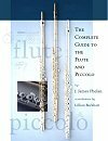 Complete Guide to the Flute and Piccolo by J. James Phelan